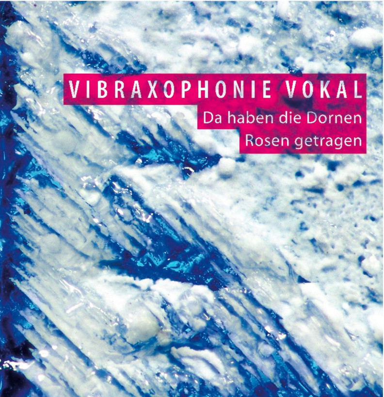 Vibraxophonie_CD-Cover_Da haben die Dornen Rosen getragen