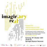 Imaginary Real 5 Uraufführungen für Stimme und Elektronik Sprengel Museum Hannover 2021